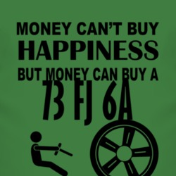 Money Cant Buy Happiness But It Can Buy A 1973 FJ 6A T Shirt