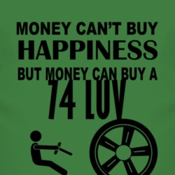 Money Cant Buy Happiness But It Can Buy A 1974 Chevy LUV T Shirt