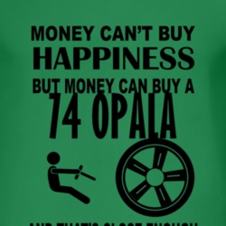 Money Cant Buy Happiness But It Can Buy A 1974 Chevy Opala T Shirt