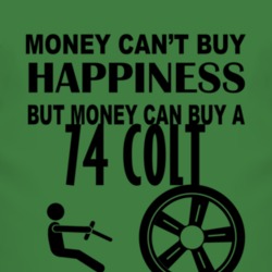 Money Cant Buy Happiness But It Can Buy A 1974 Dodge Colt T Shirt