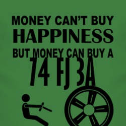Money Cant Buy Happiness But It Can Buy A 1974 FJ 3A T Shirt