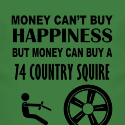 Money Cant Buy Happiness But It Can Buy A 1974 Country Squire T Shirt