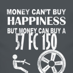 Money Cant Buy Happiness 1957 FC 150 Dark Distressed T Shirt
