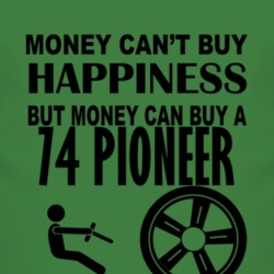 Money Cant Buy Happiness But It Can Buy A 1974 Pioneer T Shirt