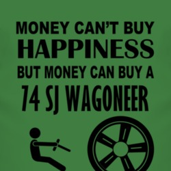 Money Cant Buy Happiness But It Can Buy A 1974 SJ Wagoneer T Shirt