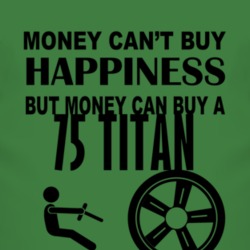 Money Cant Buy Happiness But It Can Buy A 1975 Chevy Titan T Shirt
