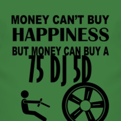 Money Cant Buy Happiness But It Can Buy A 1975 DJ 5D T Shirt