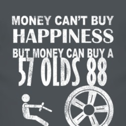 Money Cant Buy Happiness 1957 Oldsmobile Olds 88 Dark Distressed T Shi