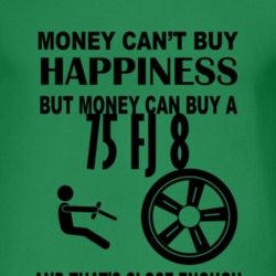 Money Cant Buy Happiness But It Can Buy A 1975 FJ 8 T Shirt
