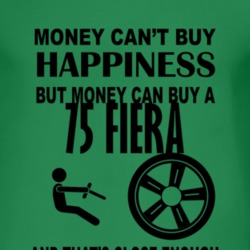 Money Cant Buy Happiness But It Can Buy A 1975 Fiera T Shirt