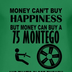 Money Cant Buy Happiness But It Can Buy A 1975 MERCURY MONTEGO T Shirt