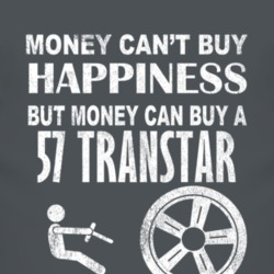 Money Cant Buy Happiness 1957 Studebaker Transtar Dark Distressed T Sh