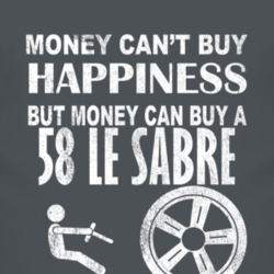 Money Cant Buy Happiness 1958 BUICK LE SABRE Dark Distressed T Shirt