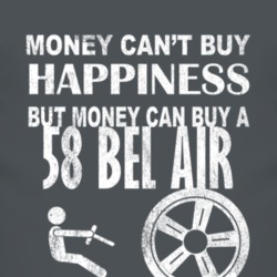 Money Cant Buy Happiness 1958 CHEVY BEL AIR Dark Distressed T Shirt