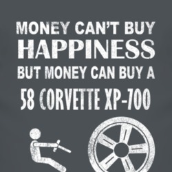 Money Cant Buy Happiness 1958 Chevy Corvette XP-700 Dark Distressed T 
