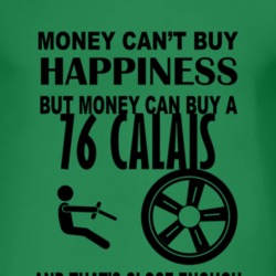 Money Cant Buy Happiness But It Can Buy A 1976 Cadillac Calais T Shirt