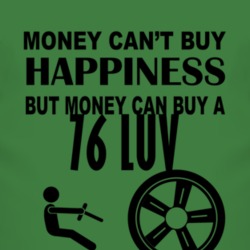 Money Cant Buy Happiness But It Can Buy A 1976 Chevy LUV T Shirt