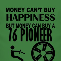 Money Cant Buy Happiness But It Can Buy A 1976 Pioneer T Shirt