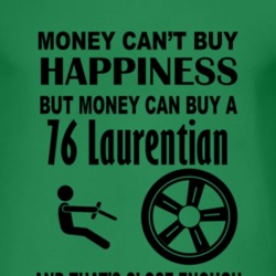 Money Cant Buy Happiness But It Can Buy A 1976 Pontiac Laurentian T Sh