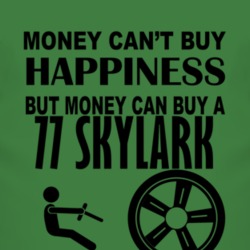 Money Cant Buy Happiness But It Can Buy A 1977 BUICK SKYLARK T Shirt