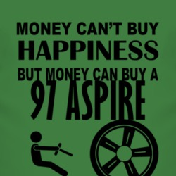 Money Cant Buy Happiness But It Can Buy A 1997 Aspire T Shirt