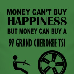 Money Cant Buy Happiness But It Can Buy A 1997 Grand Cherokee TSi T Sh