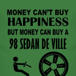 Money Cant Buy Happiness But It Can Buy A 1998 Cadillac Sedan De Ville