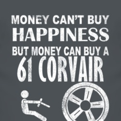 Money Cant Buy Happiness 1961 Chevy Corvair Dark Distressed T Shirt
