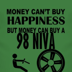 Money Cant Buy Happiness But It Can Buy A 1998 Chevy Niva T Shirt