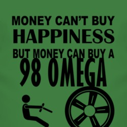 Money Cant Buy Happiness But It Can Buy A 1998 Chevy Omega T Shirt