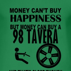 Money Cant Buy Happiness But It Can Buy A 1998 Chevy Tavera T Shirt