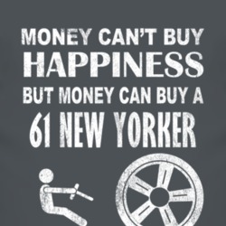 Money Cant Buy Happiness 1961 Chrysler New Yorker Dark Distressed T Sh