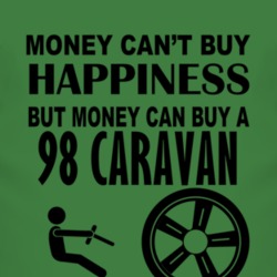 Money Cant Buy Happiness But It Can Buy A 1998 Dodge Caravan T Shirt