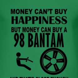 Money Cant Buy Happiness But It Can Buy A 1998 Bantam T Shirt