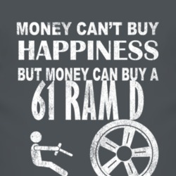 Money Cant Buy Happiness 1961 Dodge Ram D Dark Distressed T Shirt