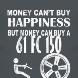 Money Cant Buy Happiness 1961 FC 150 Dark Distressed T Shirt
