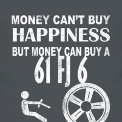 Money Cant Buy Happiness 1961 FJ 6 Dark Distressed T Shirt