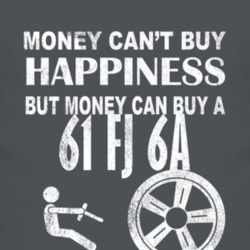 Money Cant Buy Happiness 1961 FJ 6A Dark Distressed T Shirt