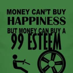 Money Cant Buy Happiness But It Can Buy A 1999 Chevy Esteem T Shirt