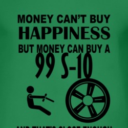 Money Cant Buy Happiness But It Can Buy A 1999 Chevy S-10 T Shirt
