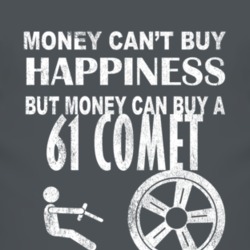 Money Cant Buy Happiness 1961 MERCURY COMET Dark Distressed T Shirt