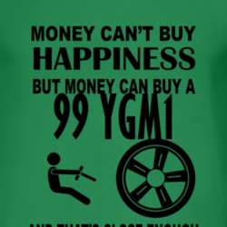 Money Cant Buy Happiness But It Can Buy A 1999 Chevy YGM1 T Shirt