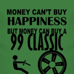 Money Cant Buy Happiness But It Can Buy A 1999 Classic T Shirt