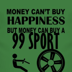 Money Cant Buy Happiness But It Can Buy A 1999 Sport T Shirt