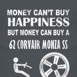 Money Cant Buy Happiness 1962 Chevy Corvair Monza SS Dark Distressed T
