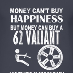 Money Cant Buy Happiness 1962 Chrysler Valiant Dark Distressed T Shirt