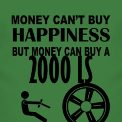 Money Cant Buy Happiness But It Can Buy A 2000 Lincoln LS T Shirt