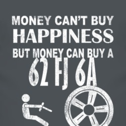 Money Cant Buy Happiness 1962 FJ 6A Dark Distressed T Shirt