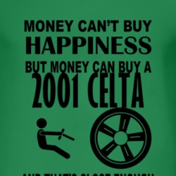 Money Cant Buy Happiness But It Can Buy A 2001 Chevy Celta T Shirt