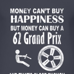 Money Cant Buy Happiness 1962 Pontiac Grand Prix Dark Distressed T Shi
